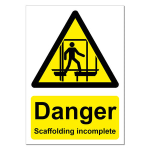 Danger Scaffolding Incomplete Safety Sign