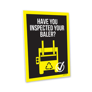 Have You Inspected Your Baler? Composite Aluminium Sign