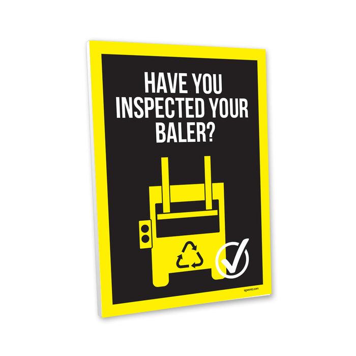 Have You Inspected Your Baler? Composite Aluminium Sign