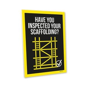 Have You Inspected Your Scaffolding? Foamex Sign