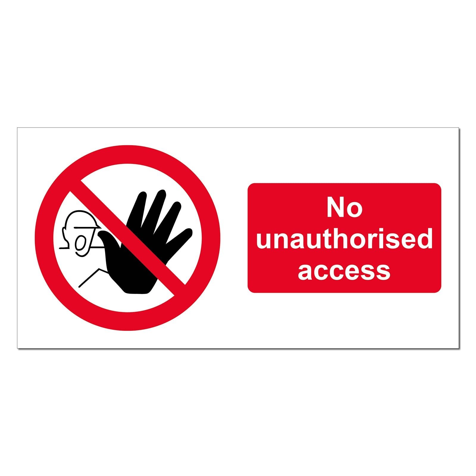 No Unauthorised Access Safety Sign – Make Safety Visible UK