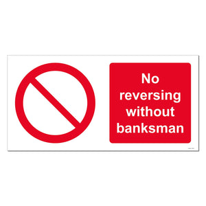 No Reversing Without Banksman Safety Sign